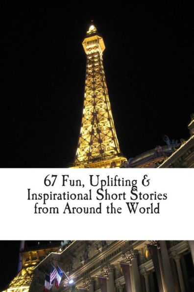 67 Fun, Uplifting, & Inspirational Short Stories from Around the World