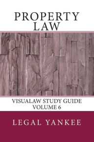 Title: Property Law: Outlines, Diagrams, and Study Aids, Author: Legal Yankee