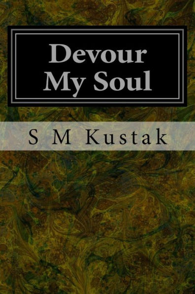 Devour My Soul: Book Two of The Devour Trilogy