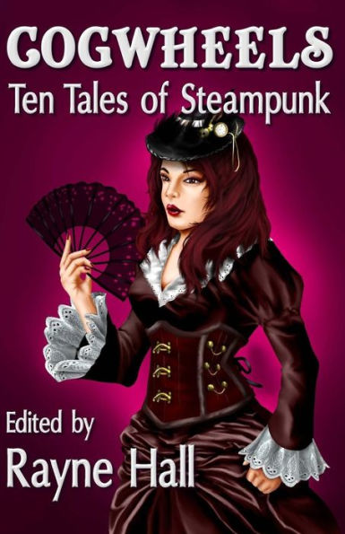 Cogwheels: Ten Tales of Steampunk