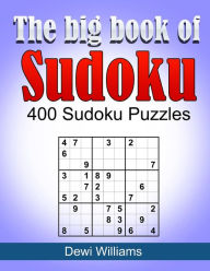 Title: The big book of Sudoku: 400 Sudoku Puzzles, Author: Dewi Williams