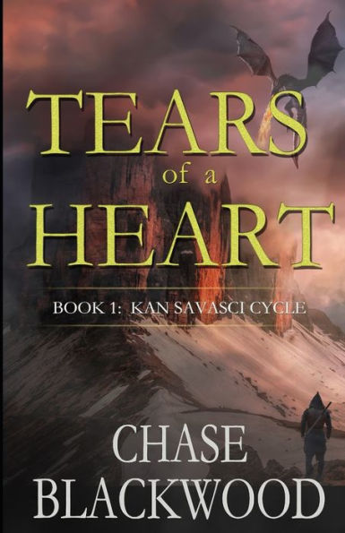 Tears of a Heart: Book 1: Kan Savasci Cycle
