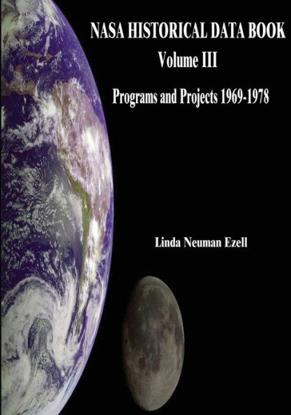 NASA Historical Data Book: Volume III: Programs and Projects 1969-1978