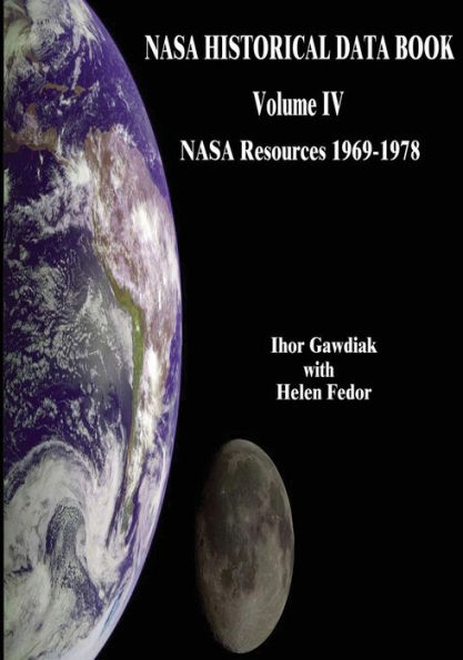 NASA Historical Data Book: Volume IV: NASA Resources 1969-1978