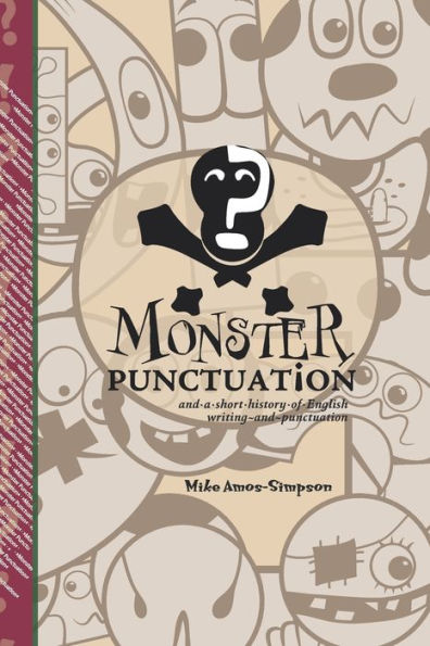 Monster Punctuation: and a short history of English writing and punctuation