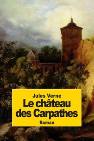 Title: Le chï¿½teau des Carpathes, Author: Jules Verne