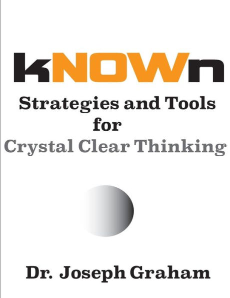 kNOWn: Strategies and Tools for Crystal Clear Thinking