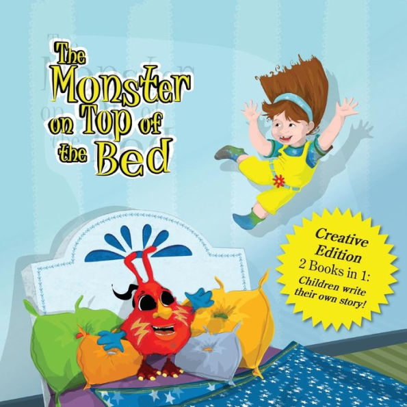 The Monster on Top of the Bed - Creative Edition: With My Monster on Top of the Bed to encourage children to write their own story