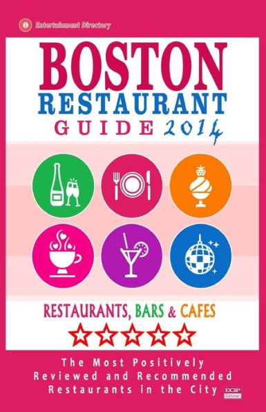 Boston Restaurant Guide 2014: Best Rated Restaurants in Boston - 500 restaurants, bars and cafés recommended for visitors.