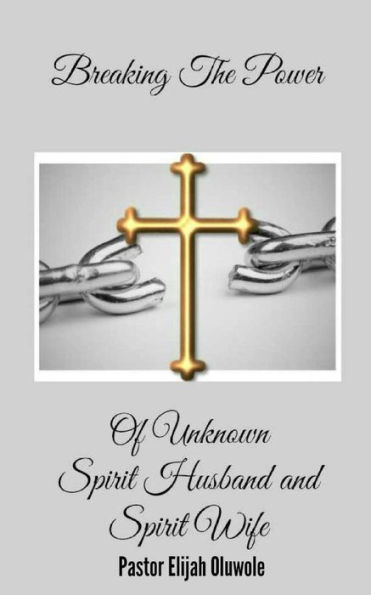 Breaking The Power Of Unknown Spirit Husband and Spirit Wife.
