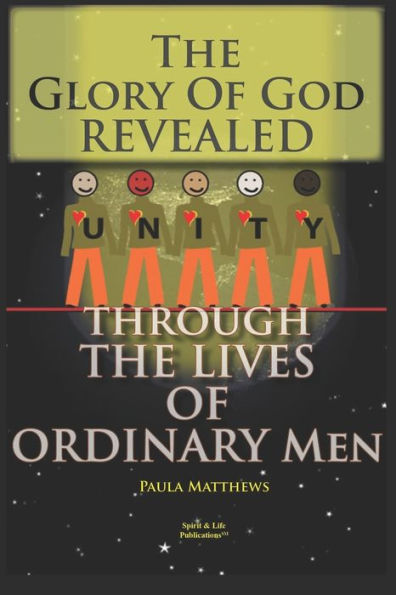 The Glory Of God Revealed Through Lives Ordinary Men