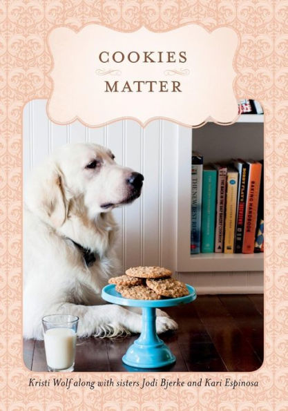 Cookies Matter: Delicious Crumbs of Food, Family & Friends