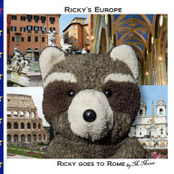 Title: Ricky goes to Rome: Ricky goes to Rome, Italy, the Colosseum, the Forum, the Spanish Steps, Trevi Fountain, Piazza Navona, and Vatican City, Author: M Moose