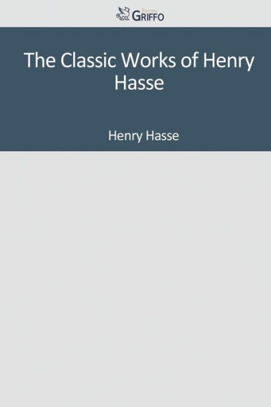 The Classic Works of Henry Hasse