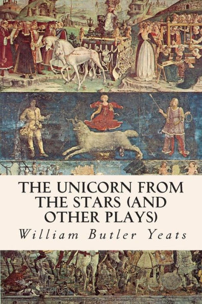 The Unicorn from the Stars (and other plays)