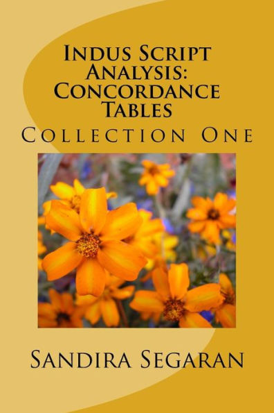 Indus Script Analysis: Concordance Tables: Collection One