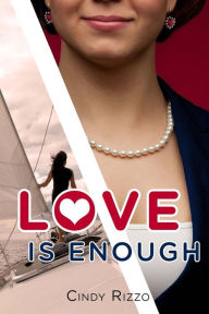 Title: Love is Enough, Author: Cindy Rizzo