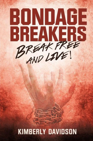 Bondage Breakers: Break Free and Live!