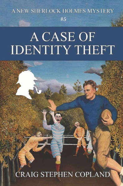 A Case of Identity Theft: A New Sherlock Holmes Mystery