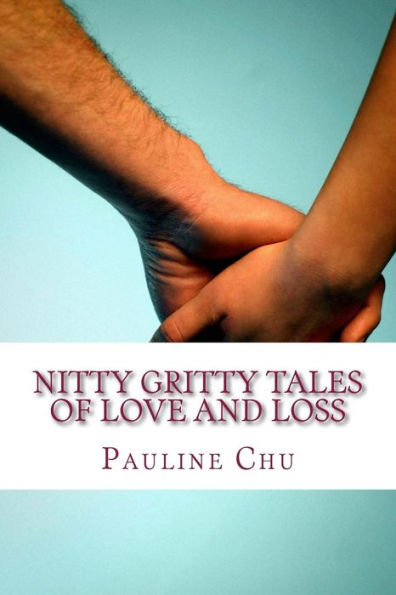 Nitty Gritty Tales of Love and Loss