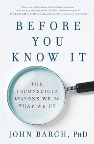 Free download of books pdf Before You Know It: The Unconscious Reasons We Do What We Do