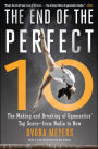 The End of the Perfect 10: The Making and Breaking of Gymnastics' Top Score -from Nadia to Now