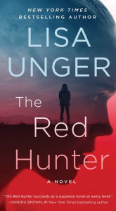 Title: The Red Hunter: A Novel, Author: Lisa Unger