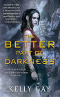 The Better Part of Darkness