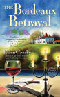The Bordeaux Betrayal (Wine Country Mystery #3)
