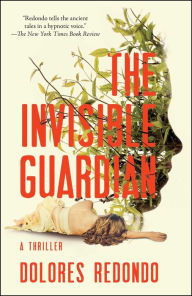 Title: The Invisible Guardian: A Thriller, Author: Dolores Redondo