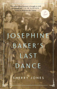 Title: Josephine Baker's Last Dance, Author: Sherry Jones