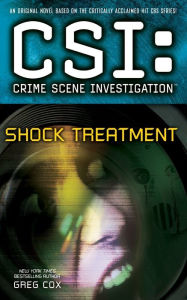Title: CSI: Crime Scene Investigation: Shock Treatment, Author: Greg Cox