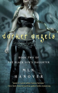 Title: Darker Angels: Book Two of the Black Sun's Daughter, Author: M. L. N. Hanover