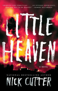 Title: Little Heaven: A Novel, Author: Nick Cutter