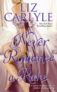 Title: Never Romance a Rake, Author: Liz Carlyle