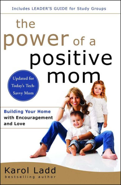 The Power of a Positive Mom: Revised Edition