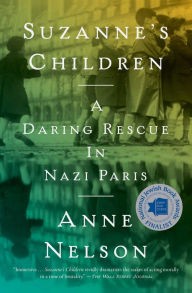 Title: Suzanne's Children: A Daring Rescue in Nazi Paris, Author: Anne Nelson