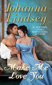 Title: Make Me Love You, Author: Johanna Lindsey