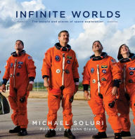 Title: Infinite Worlds: The People and Places of Space Exploration, Author: Michael Soluri
