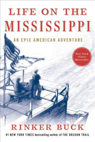 Ebook to download for mobile Life on the Mississippi: An Epic American Adventure 9781501106385 (English literature) by Rinker Buck, Rinker Buck 