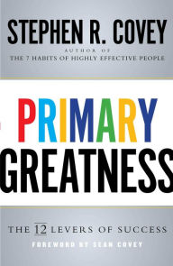 Primary Greatness: The 12 Levers of Success