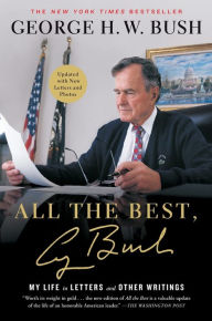 Title: All the Best, George Bush: My Life in Letters and Other Writings, Author: George H. W. Bush