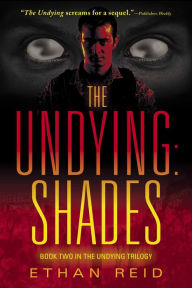 Title: The Undying: Shades: An Apocalyptic Thriller, Author: Ethan Reid