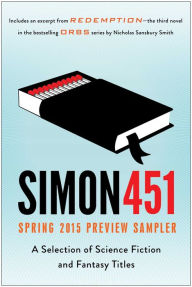 Title: Simon451 Spring 2015 Preview Sampler: A Selection of Science Fiction and Fantasy Titles, Author: Scott Britz