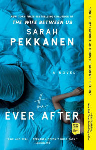 Title: The Ever After: A Novel, Author: Sarah Pekkanen