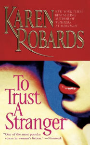 Title: To Trust a Stranger, Author: Karen Robards