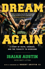 Title: Dream Again: A Story of Faith, Courage, and the Tenacity to Overcome, Author: Isaiah Austin