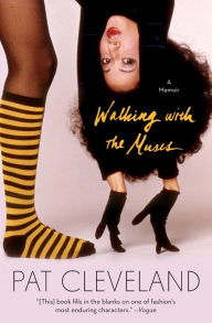Title: Walking with the Muses: A Memoir, Author: Pat Cleveland