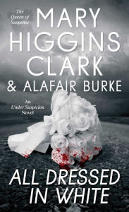 Title: All Dressed in White (Under Suspicion Series #2), Author: Mary Higgins Clark