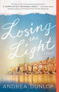 Title: Losing the Light: A Novel, Author: Andrea Dunlop